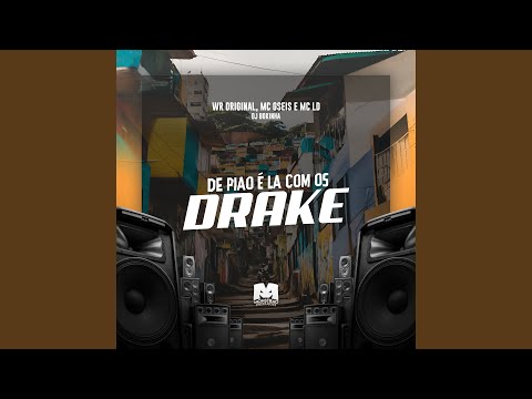 De Pião É Lá Com os Drake