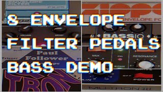 Video thumbnail for 8 ENVELOPE FILTER PEDALS BASS DEMO by paul follower