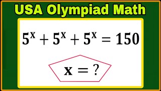 USA| Olympiad Math Problem| 5^x + 5^x + 5^x = 150| Find the value of 'x' 