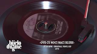 Bijelo Dugme - Ove cu noci naci blues - Original vinyl sound 1974 Bijelo Dugme - Ove cu noci naci blues - Original vinyl sound 1974