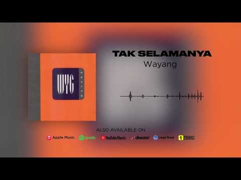 Wayang - Tak Selamanya (Official Audio)