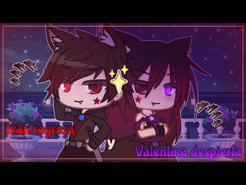 ✨Iván returns and Valentina awakens✨//Valeria Gtz