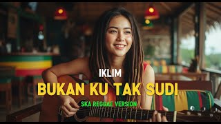 Download lagu IKLIM - BUKAN KU TAK SUDI | COVER SKA REGGAE BY JMT MUSIC mp3 Download lagu IKLIM - BUKAN KU TAK SUDI | COVER SKA REGGAE BY JMT MUSIC mp3