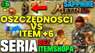 Miniaturka - METIN2 Sapphire - BEZ IS'a DO 120 #6 - A SZKODA GADAĆ... FAIL PRZEZ KTÓRY DUŻO STRACIŁEM