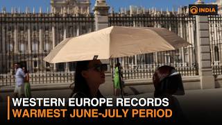 Western Europe sees warmest June-July record & more news | DD India Live | 6 PM IST