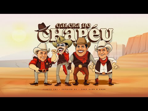 Galera do Chapeu - Jiraya Uai, Patrick Dj feat Gino e Geno