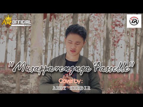 Musapparengnga Passelle (Cover) || Ardy Khabir ||Cipt. Zankrewo