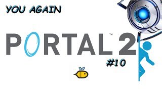 Let's Play Portal 2 - Oh My God... you again??!!! - Reunion (#10)