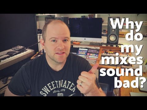 2 Big Reasons Why Your Mixes Sound Bad