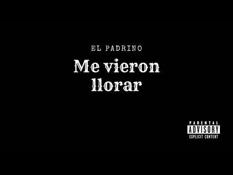 Me vieron llorar | El Padrino