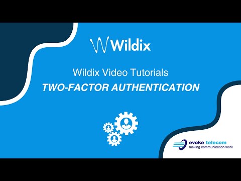Wildix Collaboration Tutorial - Two Factor Authentication