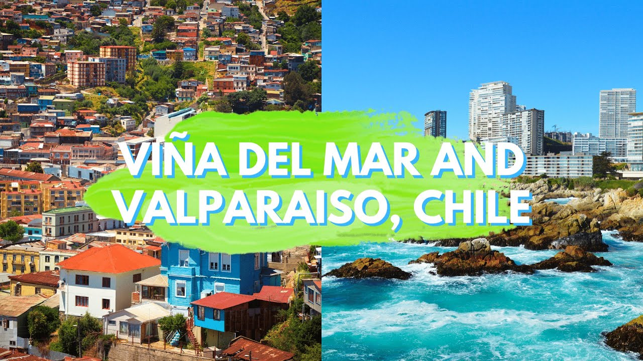 Viña del Mar and Valparaiso, Chile