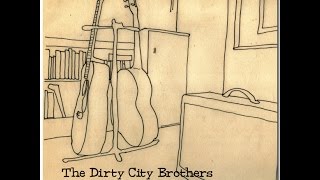 The Dirty City Brothers, 'I'M GETTING OUT' (Full Album)