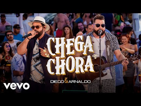 Chega Chora - Diego e Arnaldo