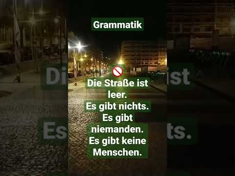 Grammatik, negativ, #negativ #nichts #kein Die Straße ist leer. Es gibt nichts. Es gibt niemanden.