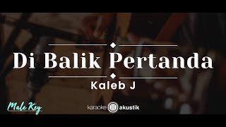 Download lagu Di Balik Pertanda – Kaleb J (KARAOKE AKUSTIK - MALE KEY) mp3