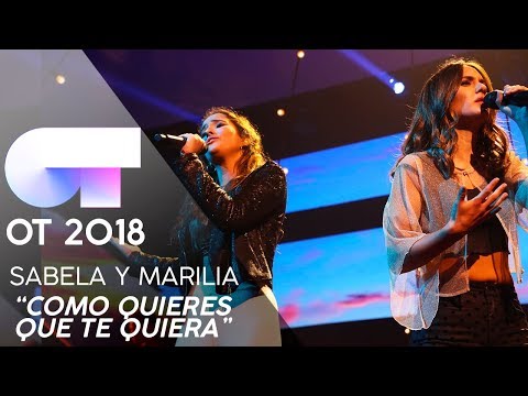 "CÓMO QUIERES QUE TE QUIERA" - SABELA y MARILIA | Gala 3 | OT 2018