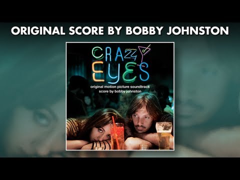 Crazy Eyes - Official Soundtrack Preview - Bobby Johnston