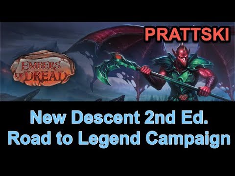 Descent 2nd Ed. - Road to Legend - Embers of Dread New Campaign!