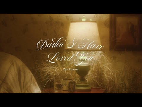 Darlin I Have Loved You - ZAN Official Music Video
