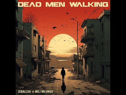 Zeballos x Mili Milanss - DEAD MEN WALKING (Prod. Bruno Cammá)