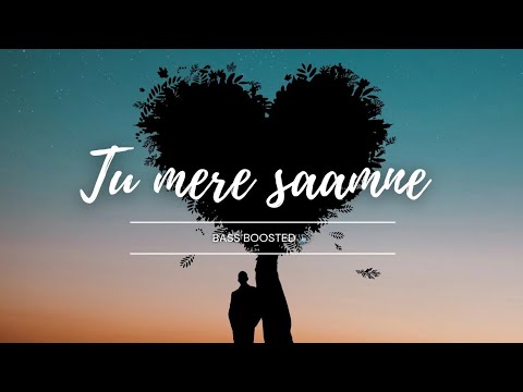 [USE 🎧] Tu Mere Saamne (Bass Boosted mix) 🔊ARYA MIX LO-FI Yb Chanel