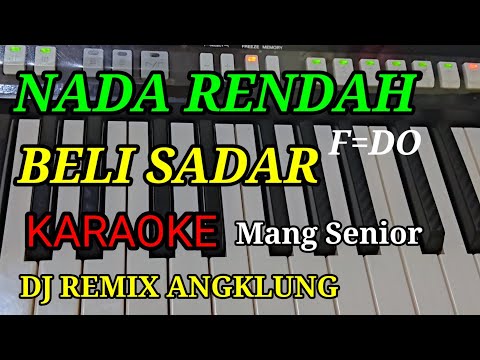 BELI SADAR MANG SENIOR NADA RENDAH F=DO KARAOKE ,DJ REMIX ANGKLUNG