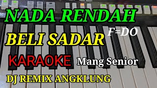 Download lagu BELI SADAR MANG SENIOR NADA RENDAH F=DO KARAOKE ,DJ REMIX ANGKLUNG mp3
