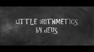 Little Arithmetics - Music Video - dEUS Cover.