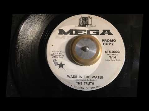 Wade In The Water ~ The Truth