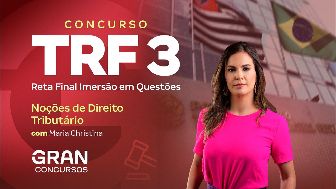 Concurso TRF 3 | Reta Final Imersão em Questões de Noções de Direito Tributário