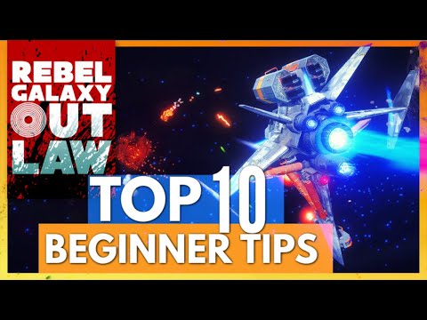 Rebel Galaxy Outlaw: Top 10 Helpful Tips For Beginners