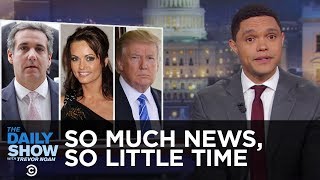 So Much News, So Little Time: Trump’s Playboy Model Payoff & Iran Twitter Tantrum | The Daily Show