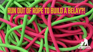Run out of rope when building a belay? A simple tip.