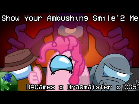 Mashup | DAGames x Dragmaister x CG5² - Show Your Ambushing Smile'2 Me