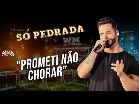 Wesley Mattos - Prometi Não Chorar - DVD Só Pedrada