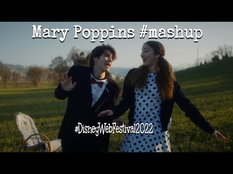 Mary Poppins Mashup - Elena & Francesco Faggi (Disney Web Festival 2022)