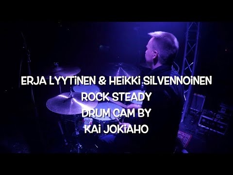 Erja Lyytinen & Heikki Silvennoinen - Rock Steady (Drum Cam) by Kai Jokiaho