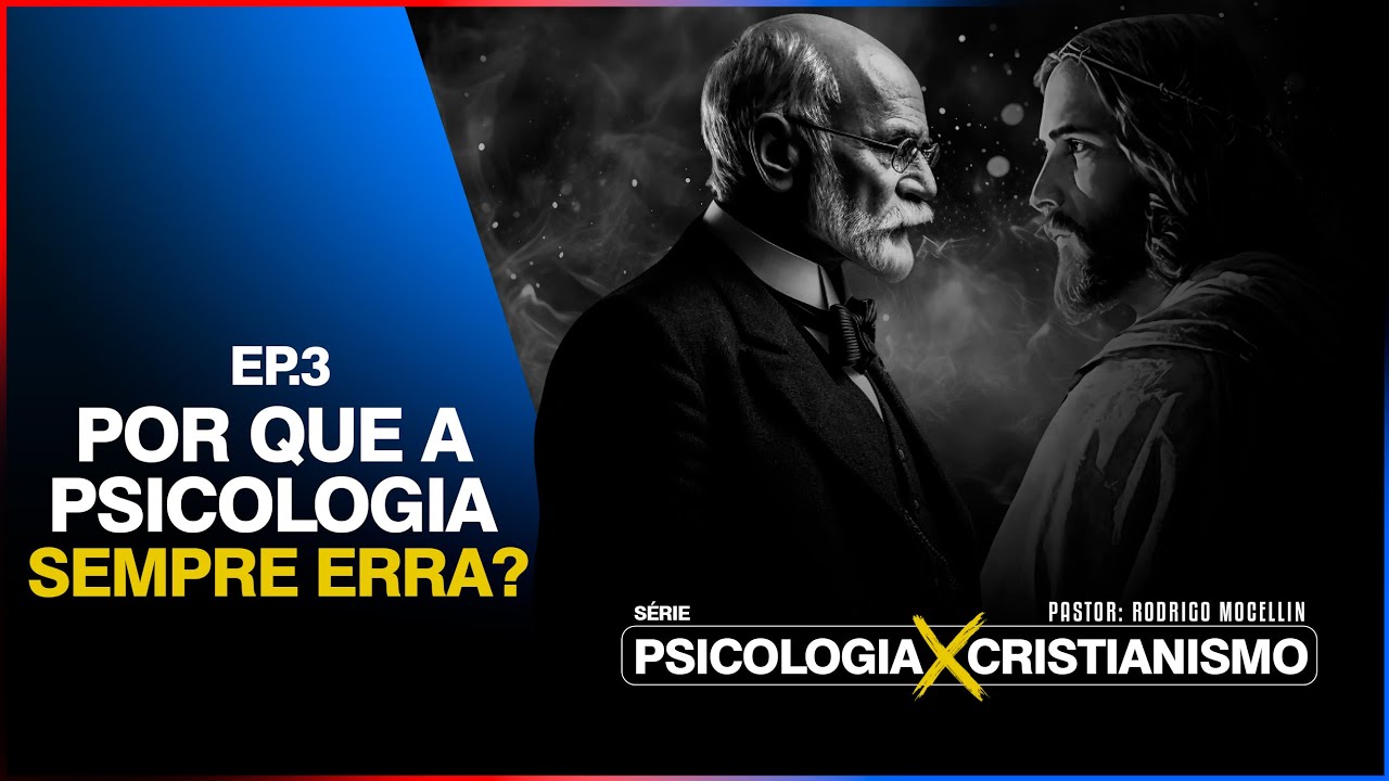 POR QUE A PSICOLØGIA SEMPRE ERRA? - Pastor Rodrigo Mocellin