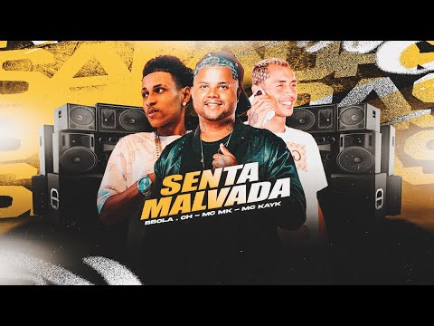 SENTA MALVADA - BOLA CH, MC MK E MC KAYK - REMIX BREGA FUNK