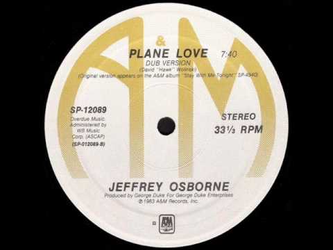 Jeffrey Osborne - Plane Love (Dub)