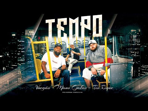 TEMPO | Vnegão - Tio Rique - Mano Galax