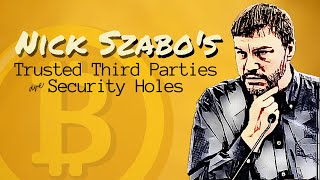 Nick Szabo's Trusted Third Parties are Security Holes
