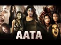 Aata - Full Hindi Movie | Shraddha Das | Super Hit Hindi Dubbed Movie | Horror Movie