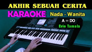 Download lagu AKHIR SEBUAH CERITA - Evie Tamala | KARAOKE Nada Wanita, HD mp3