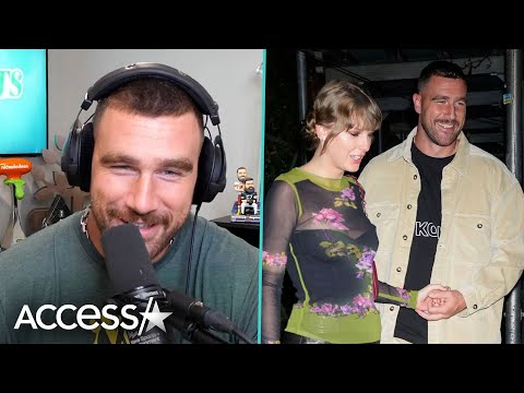 Travis Kelce Opens Up About His Relationship with Taylor Swift - Exclusive Interview