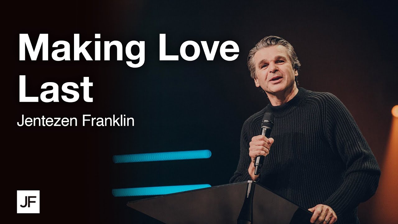 Making Love Last | Jentezen Franklin