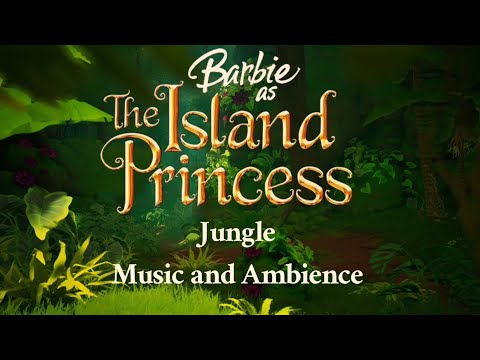 Barbie as the Island Princess - Music & Ambience