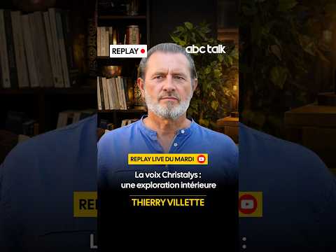 Replay : La voie Christalys : une exploration intérieure avec Thierry Villette