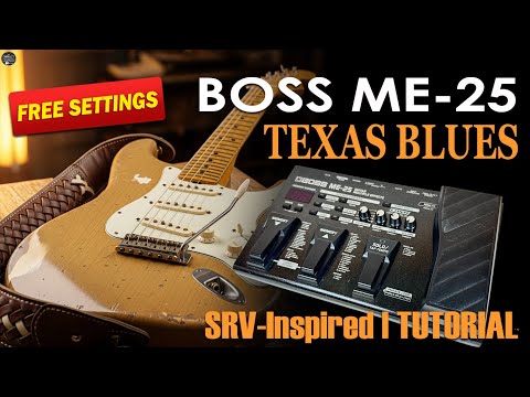 BOSS ME 25 Texas Blues Overdrive SRV-Inspired FREE Patch Settings